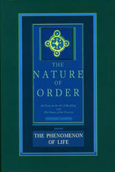 Phenomenon of Life: The Nature of Order, Book 1 - Christopher Alexander (2003)