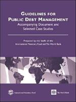 Guidelines for Public Debt Management Accompanying Document and Selected Case Studies (2003)