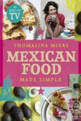 Mexican Food Made Simple - Thomasina Miers (2010)