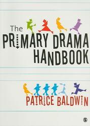 The Practical Primary Drama Handbook (2009)