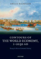 Contours of the World Economy 1-2030 AD - Angus Maddison (2007)