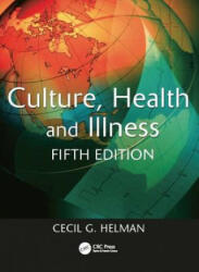 Culture, Health and Illness, Fifth edition - Cecil Helman (2007)