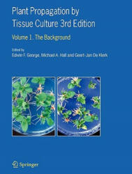Plant Propagation by Tissue Culture - Edwin F. George, Michael A. Hall, Geert-Jan de Klerk (2007)