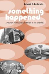 Something Happened: A Political and Cultural Overview of the Seventies (2007)