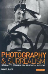 Photography and Surrealism - David Bate (2004)