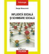 Influenta sociala si schimbare siciala - Serge Moscovici (2011)