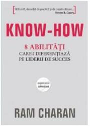 Know-how. 8 abilităţi care-i diferenţiază pe liderii de succes (2008)