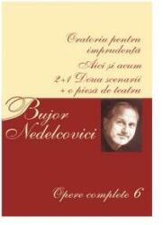 Opere complete Volumul 6 - Bujor Nedelcovici (2008)