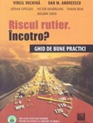 Riscul rutier. Incotro? Ghid de bune practici - Virgil Vochina (2003)