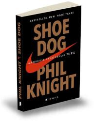 Shoe Dog. Memoriile creatorului Nike - Phil Knight (ISBN: 9786067222265)