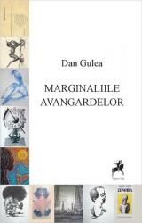 Marginaliile avangardelor - Dan Gulea (ISBN: 9786066647304)