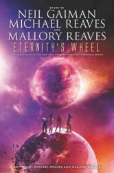 Eternity's Wheel - Neil Gaiman, Michael Reaves, Mallory Reaves (ISBN: 9780062068002)