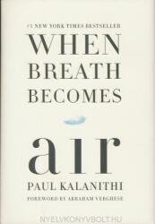 When Breath Becomes Air - Paul Kalanithi, Abraham Verghese (ISBN: 9780812988406)