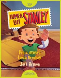 Lumea lui Stanley. Prima aventura, lampa fermecata - Jeff Brown (ISBN: 9786067880175)