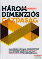 Baritz Sarolta Laura OP - Háromdimenziós gazdaság - Lehet-e gazdálkodni erényetikai paradigmában? (ISBN: 9789636628604)