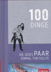 100 Dinge, die jedes Paar einmal tun sollte (ISBN: 9783848513765)