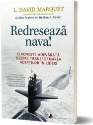 Redreseaza nava - L. David Marquet (ISBN: 9786069131114)
