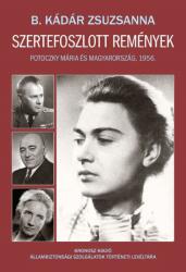 Szertefoszlott remények - potoczky mária és magyarország, 1956 (ISBN: 9786155497865)