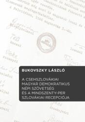 A csehszlovákiai magyar demokratikus népi szövetség és a mindszenty per szlovákiai recepciója (2016)