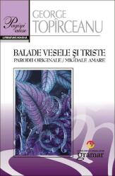 Balade vesele si triste. Parodii originale. Migdale amare - George Toparceanu (ISBN: 9786066950381)