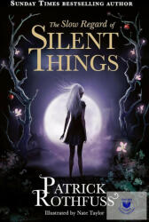 The Slow Regard of Silent Things - Patrick Rothfuss (ISBN: 9781473209336)