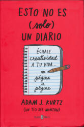 Adam J. Kurtz: Esto no es (solo) un diario, en rojo: Échale creatividad a tu vida. . . página a página (ISBN: 9788401018817)