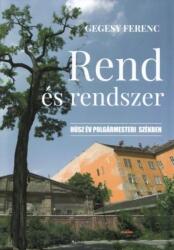 Rend És Rendszer - Húsz Év Polgármesteri Székben (2016)