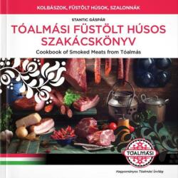 Tóalmási Füstölt húsos Szakácskönyv/Cookbook of Smoked Meats from Tóalmás (2016)
