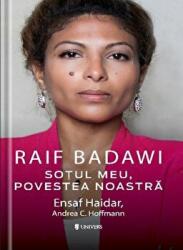 Raif Badawi. Sotul meu, Povestea noastra - Ensaf Haidar (2016)