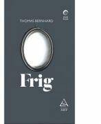 Frig - Thomas Bernhard (ISBN: 9786067104219)