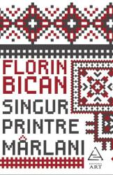 Singur printre marlani - Florin Bican (ISBN: 9786067103915)