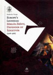 Europe's Leonidas: Miklós Zrínyi, Defender of Szigetvár (2016)