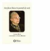 Am facut Jilava in pantofi de vara. Convorbiri cu Ioana Berindei - Lavinia Betea (ISBN: 9786065373075)