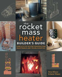 Rocket Mass Heater Builder's Guide - Erica Wisner, Ernie Wisner (ISBN: 9780865718234)