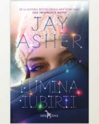 Lumina iubirii - Jay Asher (ISBN: 9786067930801)
