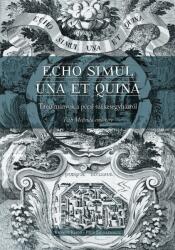 Echo simul una et quina. Tanulmányok a pécsi székesegyházról (2016)