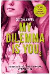My Dilemma is you (vol. 2) - Cristina Chiperi (2016)