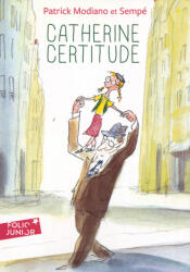 Catherine Certitude - Patrick Modiano, Jean-Jacques Sempe (ISBN: 9782070630066)