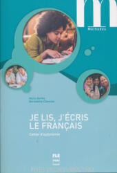 Marie Barthe, Bernadette Chovelon: Je lis, j'écris le français: Cahier d'autonomie (ISBN: 9782706125409)