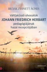 VÁLT(AK)OZÓ OLVASATOK JOHANN FRIEDRICH HERBART PEDAGÓGIÁJÁNAK HAZAI RECEPCIÓJÁBAN (ISBN: 9789636937195)