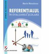 Referentialul in evaluarea scolara - Marin Manolescu (ISBN: 9786062802653)