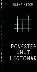 Povestea unui legionar - Elena Netcu (ISBN: 9786069414408)