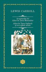 Aventurile lui Alice în Țara Minunilor. Alice în Țara Oglinzii și ce a găsit acolo (ISBN: 9786067761962)