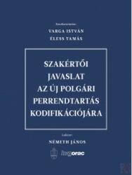 SZAKÉRTŐI JAVASLAT ? AZ ÚJ POLGÁRI PERRENDTARTÁS KODIFIKÁCIÓJÁRA (ISBN: 9789632583143)