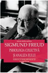 Psihologia colectiva si analiza eului - Sigmund Freud (ISBN: 9786068023830)