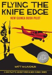 Flying the Knife Edge: New Guinea Bush Pilot (ISBN: 9789881403605)