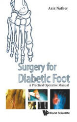 Surgery For Diabetic Foot: A Practical Operative Manual - Nather Abdul Aziz (ISBN: 9789814759830)