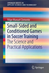 Small-Sided and Conditioned Games in Soccer Training - Filipe Manuel Clemente (ISBN: 9789811008795)