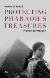 Protecting Pharaoh's Treasures - Wafaa El Saddik, Rudiger Heimlich, Russell Stockman (ISBN: 9789774168253)
