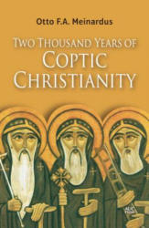 Two Thousand Years of Coptic Christianity - Otto F. A. Meinardus (ISBN: 9789774167454)